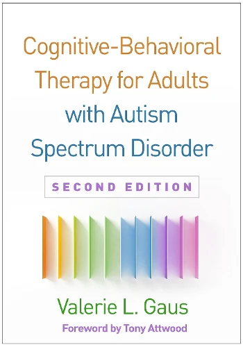 Cognitive-Behavioral Therapy for Adults with Autism Spectrum Disorder (2e éd.). Guilford Press.